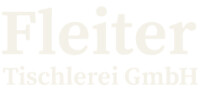 Fleiter Tischlerei GmbH