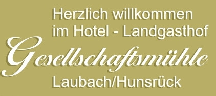 Landgasthof Gesellschaftsmühle in Laubach bei Kastellaun - Logo