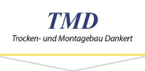 TMD Trocken- und Montagebau Dankert