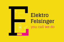 Elektro Felsinger You Call We Do