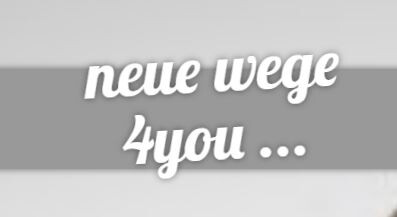 Neue Wege for you Coaching, Meditation & Achtsamkeit in Bergisch Gladbach - Logo