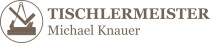 Tischlermeister Michael Knauer