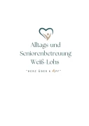 Alltags- und Seniorenbetreuung Weiß- Lohs "Herz über Kopf" GbR Auerbach, Erzgebirge