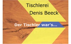 Der Tischler war''s... Tischlerei Denis Beeck Dormagen