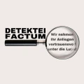 Detektei FACTUM Wir nehmen Ihr Anliegen Vertrauensvoll unter die Lupe
