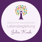 Ganzheitlich traumasensible Lebensbegleitung Julia Koch Holzkirchen