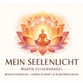 MEIN SEELENLICHT - Martin Zuckermandel &ndash; Praxis f&uuml;r Bewusstwerdung, Medialit&auml;t & innere Freiheit Ansbach